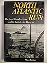 North Atlantic Run: The Royal Canadian Navy and the Battle for the Convoys North Atlantic Run: The Royal Canadian Navy and the Battle for the Convoys