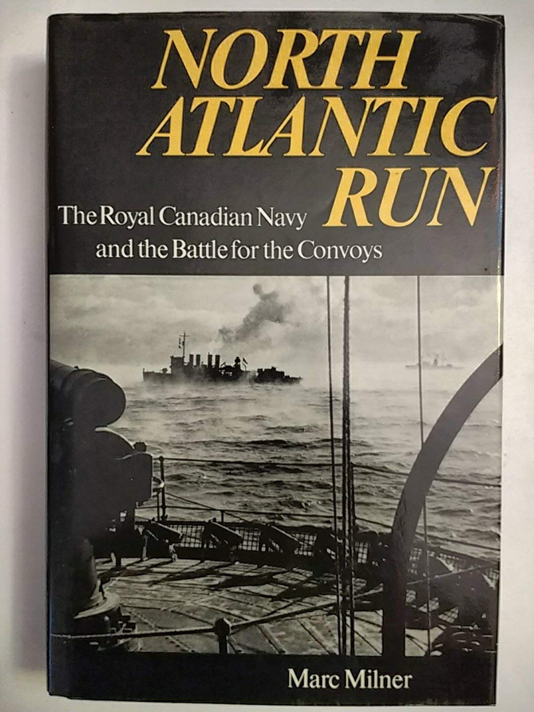 North Atlantic Run: The Royal Canadian Navy and the Battle for the Convoys (Hardcover)