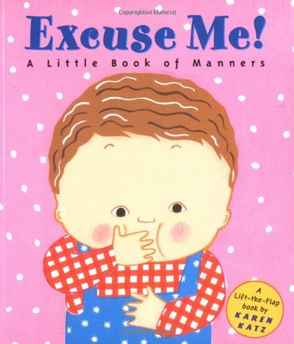 By Karen Katz - Excuse Me!: A Little Book of Manners (Hardcover)