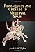 Reconquest and Crusade in Medieval Spain (The Middle Ages Series)