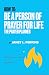 How to: Be a Person of Pray...