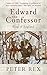 Edward the Confessor by Peter Rex
