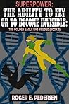SuperPower: The Ability to Fly or to Become Invisible: The Golden Eagle Has Yielded (Book #3)