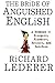 The Bride of Anguished English: A Bonanza of Bloopers, Blunders, Botches, and Boo-Boos by Richard Lederer (2002-07-23)