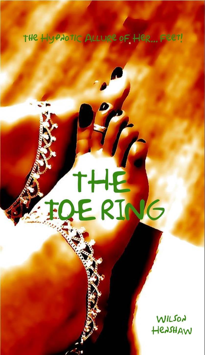 THE TOE RING: The Hypnotic Allure of Her… Feet! (Kindle Edition)