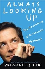 Always Looking Up -- Signed Edition: The Adventures of an Incurable Optimist