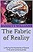 The Fabric of Reality: Unifying the Mysteries of Space, Time, and Consciousness (Cosmic Chronicles: Exploring the Frontiers of Theoretical Science)