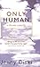 Only Human: A Divine Comedy
