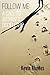 Follow Me: A Call To Authentic Discipleship by Kevin W Rhodes (2015-03-30)