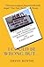 I Could Be Wrong, But...: Featuring Essays from the Kindle Books: Happy Accidents, Inside My 3-Pound Universe, Resistance Is Futile! and X Marks the Spot by David Boyne (2012-01-03)