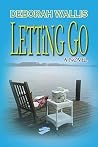 Letting Go by Deb...