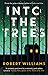 Into the Trees by Robert Williams (4-Sep-2014) Paperback