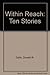 Within Reach: Ten Stories