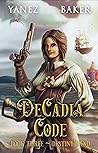 Destiny's End : A Fantasy Thriller (The DeCadia Code Book 3)