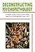 Deconstructing Psychopathology [Paperback] [1995] 1 Ed. Ian Parker, Eugenie Georgaca, David Harper, Terence McLaughlin, Mark Stowell-Smith