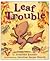 Leaf Trouble by Jonathan Em...