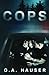 Cops by G. A. Hauser (2013-06-23)