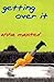 Getting Over It: A Novel by Anna Maxted (2000-05-16)