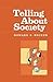 Telling About Society (Chicago Guides to Writing, Editing, and) by Becker, Howard S. (2007) Paperback