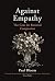 Against Empathy by Paul Bloom