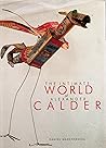 The Intimate World of Alexander Calder The Intimate World of Alexander Calder