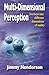 Multi-Dimensional Perception: Journeys into Different Dimensions of Reality by Jimmy Henderson (2010-12-27)