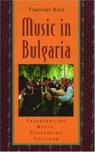 Music in Bulgaria: Experiencing Music, Expressing Culture (Global Music Series) by Timothy Rice (2003-11-13)