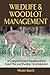Wildlife and Woodlot Management: A Comprehensive Handbook for Food Plot and Habitat Development 1st edition by Burch, Monte (2013) Hardcover