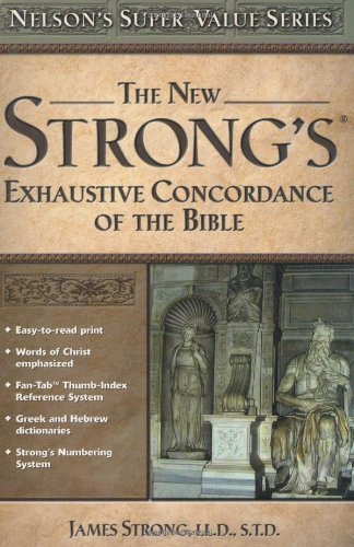 The New Strong's Exhaustive Concordance of the Bible