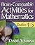 Brain-Compatible Activities for Mathematics, Grades 4-5 (2010-01-19)