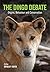 The Dingo Debate: Origins, ...