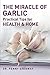 The Miracle of Garlic by Dr Penny Stanway (14-Feb-2013) Paperback