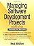 Managing Software Development Projects: Formula for Success, New Edition by Neal Whitten (1995-05-08)