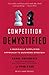 Competition Demystified : A Radically Simplified Approach to Business Strategy