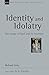 Identity and Idolatry: The Image of God and Its Inversion (New Studies in Biblical Theology) by Richard Lints (September 10,2015)
