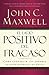 El Lado Positivo del Fracaso (Spanish Edition) by John C. Maxwell (2000) Paperback
