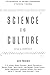 Science Is Culture: Conversations at the New Intersection of Science + Society Original edition by Adam Bly (2010) Paperback