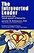The Introverted Leader: Building on Your Quiet Strength (Bk Business) New Ed by Kahnweiler, Jennifer (2013) Paperback