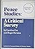 Peace Studies: A Critical Survey