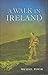 [A Walk in Ireland: An Anth...