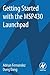 Getting Started with the MSP430 Launchpad by Fernandez, Adrian, Dang, Dung(May 3, 2013) Paperback