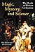 Magic, Mystery, and Science: The Occult in Western Civilization by Dan Burton (2003-10-01)