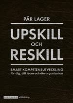 Upskill och reskill. Smart kompetensutveckling för dig ... (Hardcover)