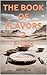 The Book of Flavors 2 by Aristotle Pineda