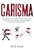 Carisma: Cómo hablar con cualquier persona y ser más carismático en todos los ámbitos de tu vida con técnicas para mejorar las habilidades de conversación ... y Seducción nº 2) (Spanish Edition)