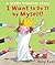 I Want to Do It by Myself! (Little Princess) by Tony Ross (5-May-2011) Paperback