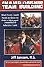 Championship Team Building: What Every Coach Needs to Know to Build a Motivated, Committed & Cohesive Team by Jeff Janssen (2002-02-01)