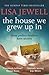 The House We Grew Up In by Lisa Jewell by Lisa Jewell