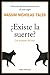 Ã‚¿Existe la suerte? : las ...