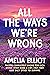 All the Ways We're Wrong (T...